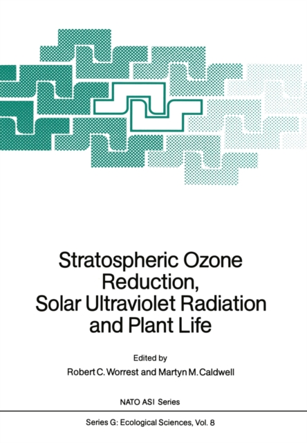 Stratospheric Ozone Reduction, Solar Ultraviolet Radiation and Plant Life