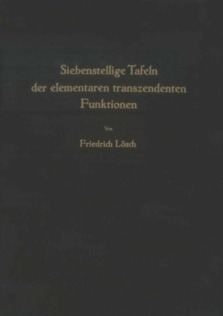 Siebenstellige Tafeln der elementaren transzendenten Funktionen