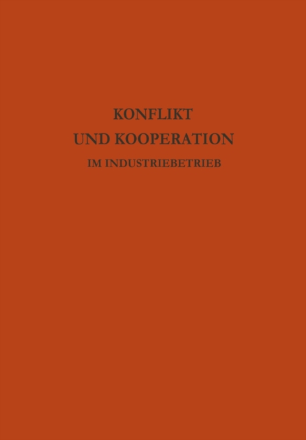 Konflikt und Kooperation im Industriebetrieb