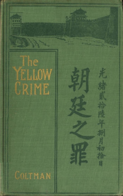 yellow Crime - Beleaguered in Pekin. The Boxer's War