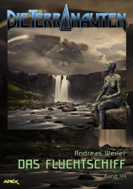 DIE TERRANAUTEN, Band 44: DAS FLUCHTSCHIFF