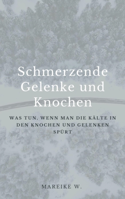 Schmerzende Gelenke und Knochen