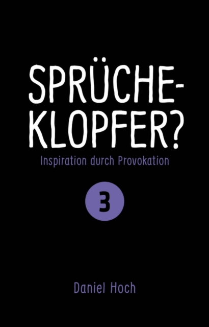 Sprücheklopfer? - Inspiration durch Provokation Teil 3