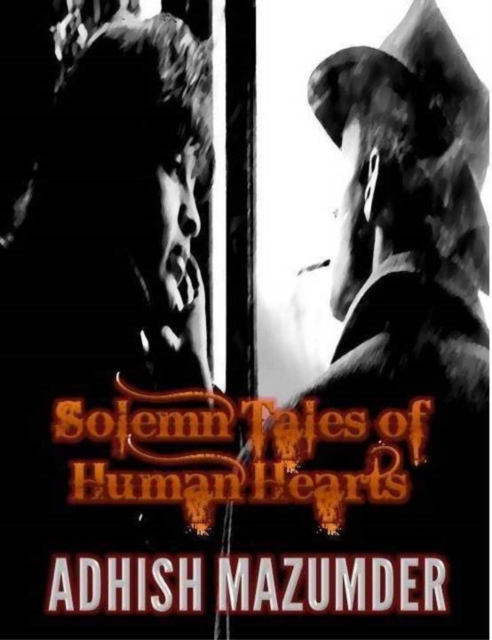 Solemn Tales of Human Hearts