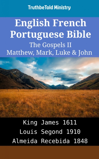 English French Portuguese Bible - The Gospels II - Matthew, Mark, Luke & John