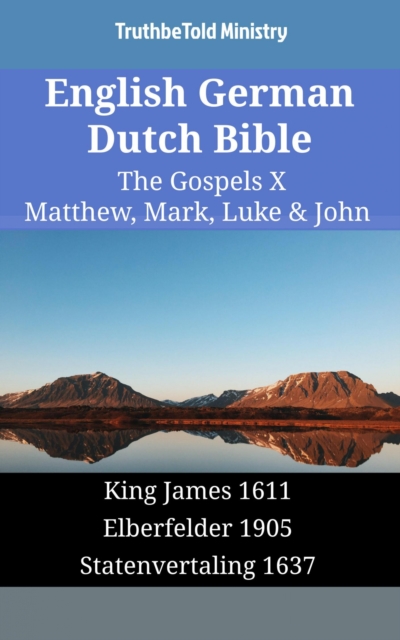 English German Dutch Bible - The Gospels X - Matthew, Mark, Luke & John