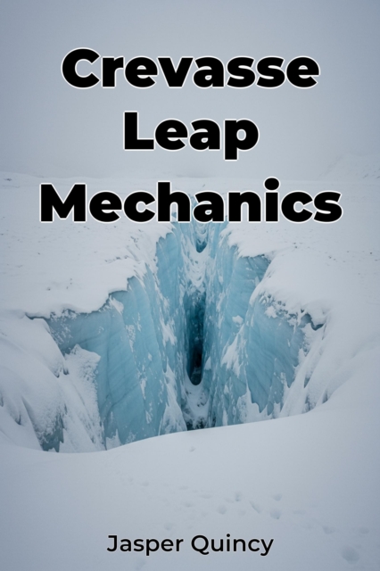 Crevasse Leap Mechanics