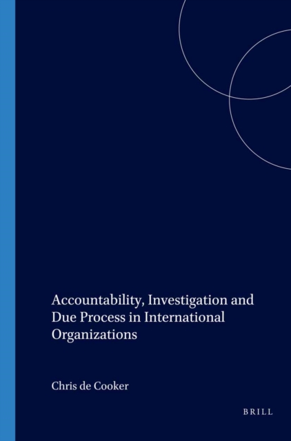 Accountability, Investigation and Due Process in International Organizations