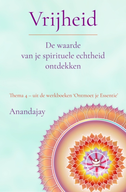 Vrijheid: De waarde van je spirituele echtheid ontdekken