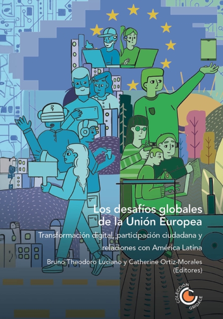 Los desafios globales de la Union Europea: transformacion digital, participacion ciudadana y relaciones con America Latina