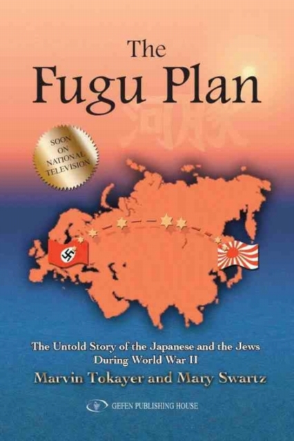 The Fugu Plan : The Untold Story of the Japanese and the Jews During World War II