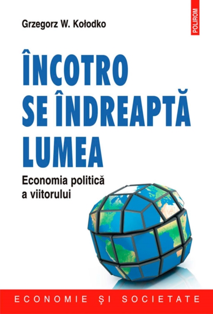 Încotro se îndreaptă lumea. Economia politică a viitorului