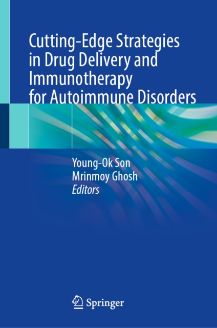 Cutting-Edge Strategies in Drug Delivery and Immunotherapy for Autoimmune Disorders