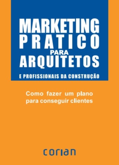 Marketing pratico para arquitectos e profissionais da construcao