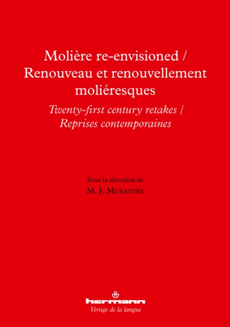 Molière Re-Envisioned / Renouveau et renouvellement moliéresques