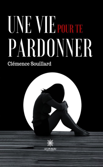 Une vie pour te pardonner