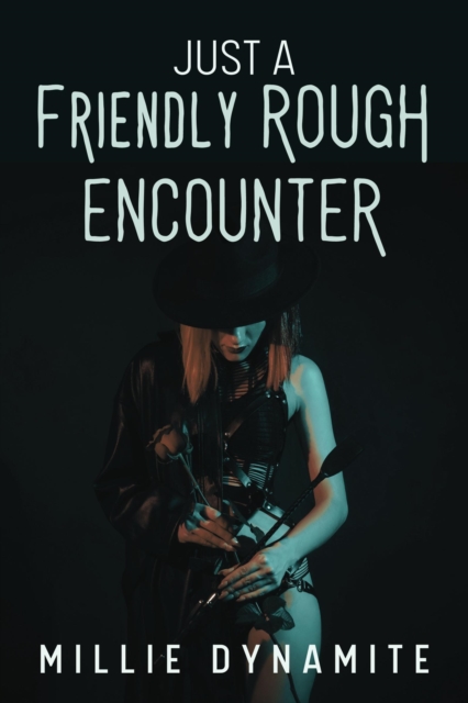 Just a Friendly, Rough Encounter
