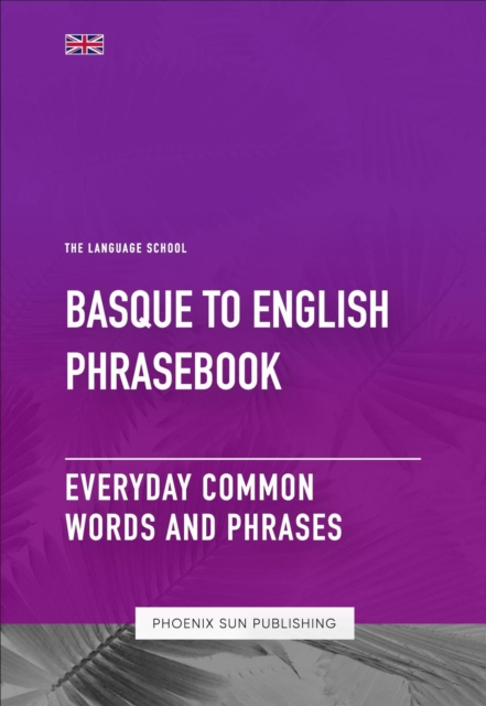 Basque To English Phrasebook - Everyday Common Words And Phrases