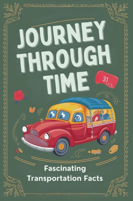 Journey Through Time: Fascinating Transportation Facts