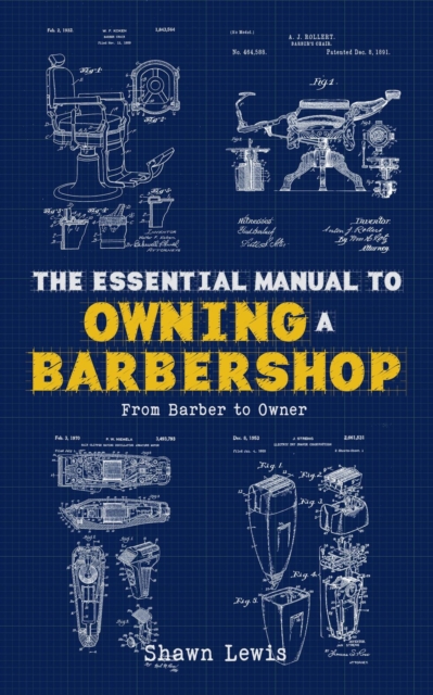 Essential Manual to Owning a Barbershop.  From Barber to Owner
