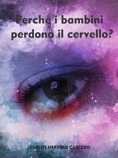 Perche I Bambini Perdono Il Cervello?