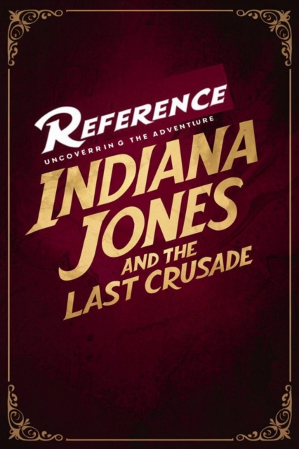 Uncovering the Adventure: Indiana Jones and the Last Crusade