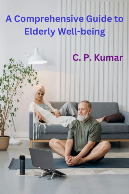Comprehensive Guide to Elderly Well-being