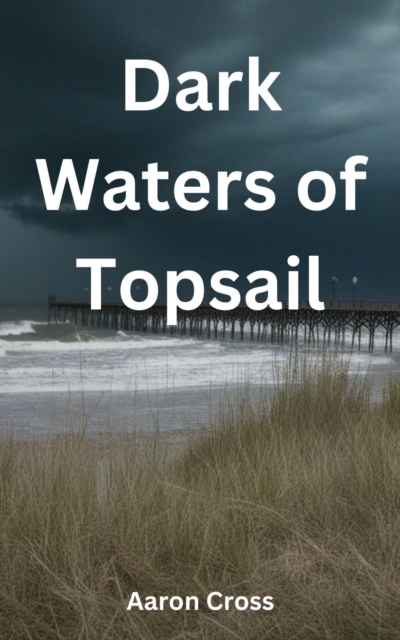 Dark Waters of Topsail