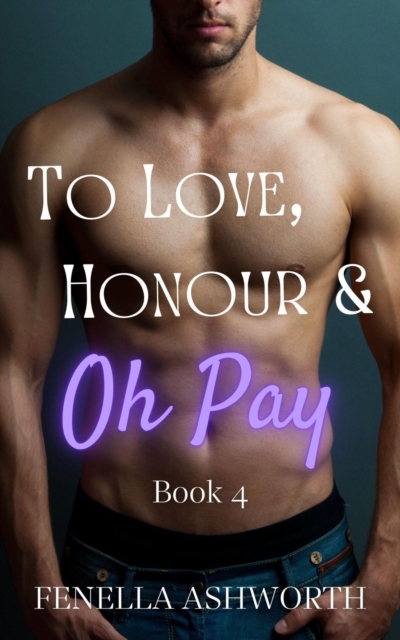 To Love, Honour and Oh Pay - Book 4