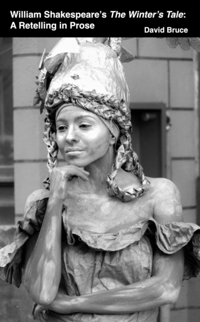 William Shakespeare's The Winter's Tale: A Retelling in Prose