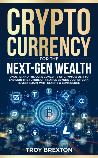 Cryptocurrency for Next-Gen Wealth