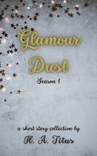 Glamour Dust: Season 1