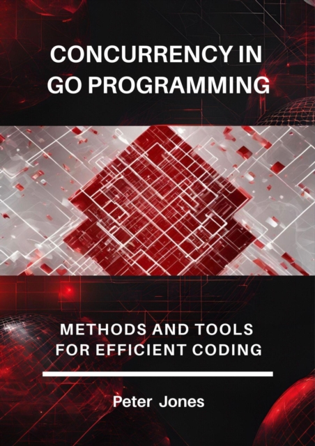 Concurrency in Go Programming: Methods and Tools for Efficient Coding