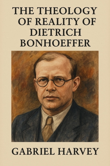 Theology of Reality of Dietrich Bonhoeffer