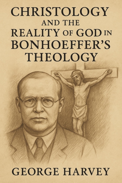 Christology and the Reality of God in Bonhoeffer's Theology
