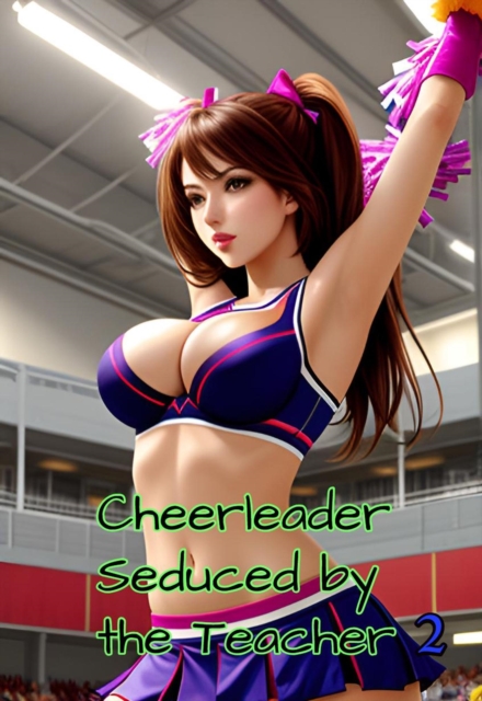 Cheerleader Seduced by the Teacher 2