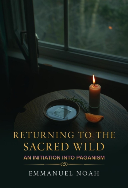 Returning to the Sacred Wild: An Initiation into Paganism