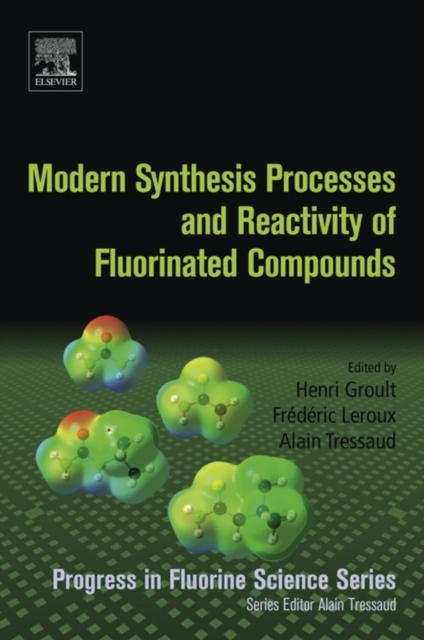 Modern Synthesis Processes and Reactivity of Fluorinated Compounds