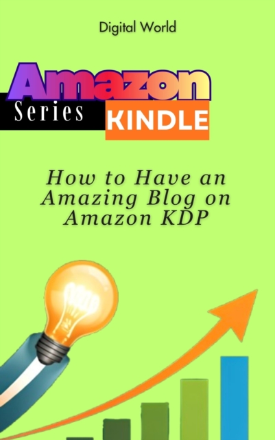 How to Have an Amazing Blog on Amazon KDP