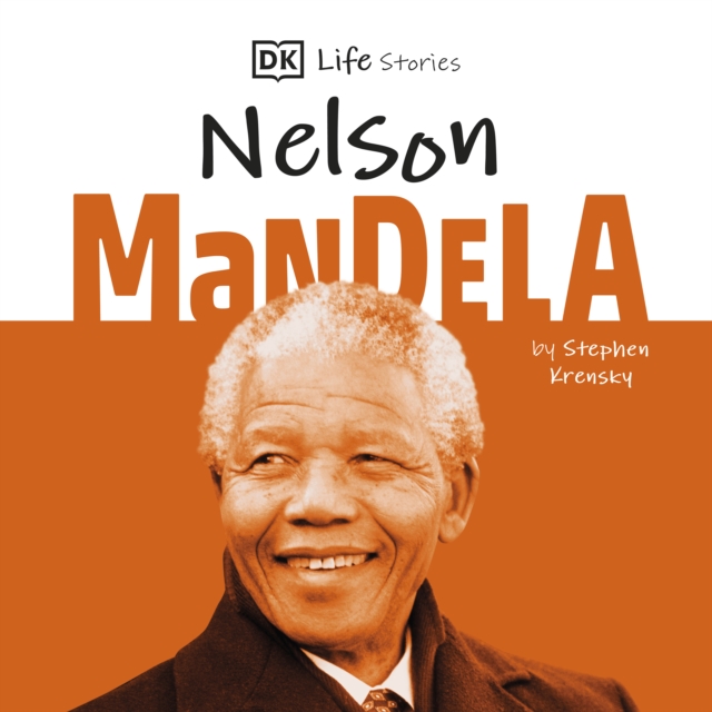 DK Life Stories: Nelson Mandela