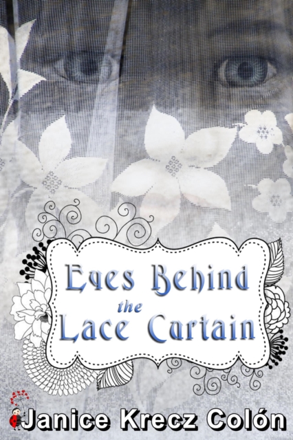 Eyes Behind The Lace Curtain