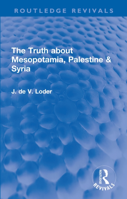 Truth about Mesopotamia, Palestine & Syria