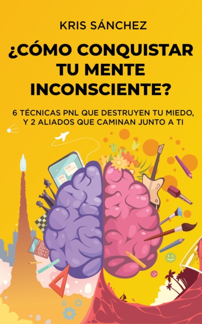  Como conquistar tu mente inconsciente?