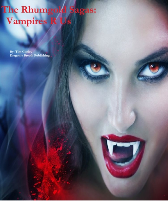 Rhumgold Sagas: Vampires R Us