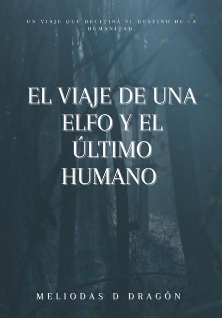 El viaje de una elfo y el ultimo humano 