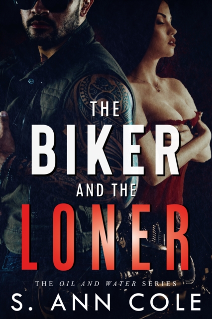 Biker and the Loner (Oil and Water, #3)