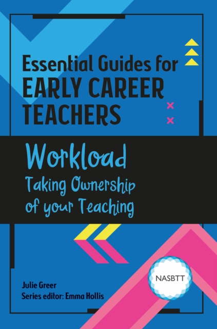 Essential Guides for Early Career Teachers: Workload