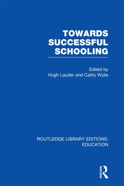 Towards Successful Schooling (RLE Edu L Sociology of Education)