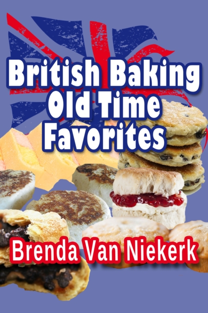 British Baking - Old Time Favorites