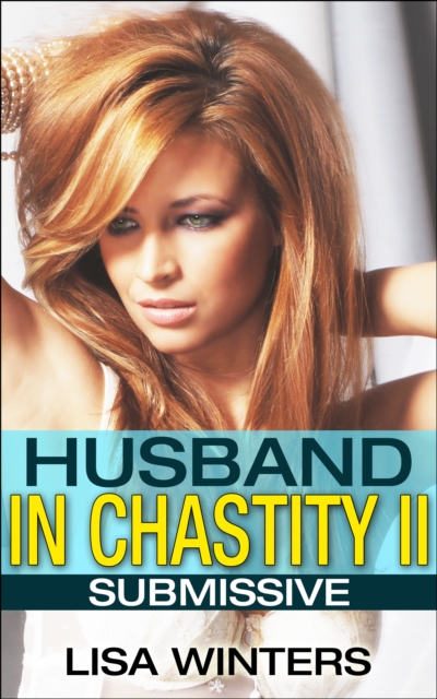 Husband In Chastity II: Submissive
